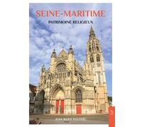 Seine-Maritime Patrimoine religieux - Jean-Marie Roussel - Nouvelles Editions Sutton - broché - Beau livre