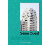 Seine Ouest. Un nouveau quartier à Asnières-sur-Seine - Jean-Philippe Hugron - Archives D'architecture Moderne - broché - Monographie