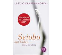 Seiobo auf Erden: Erzählungen