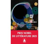 Seiobo est descendue sur terre Prix Nobel de littérature 2025 - László Krasznahorkai - Actes sud - Poche - Roman
