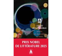 Seiobo est descendue sur terre Prix Nobel de littérature 2025 - László Krasznahorkai - Actes sud - Poche - Roman