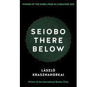 Seiobo There Below: Winner of the Nobel Prize in Literature for 2025