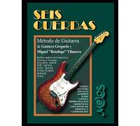 Seis Cuerdas: Método De Guitarra