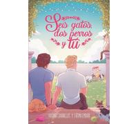 Seis gatos, dos perros y tú: Romance LGTB entre vecinos con padre soltero