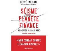 Séisme sur la planète finance Hervé Falciani (Auteur), Angelo MINCUZZI (Contributions), William Bourdon (Préface), Bernard Chamayou (Traduction), Guillaume Delacroix (Traduction), Béatrice Didiot (Tra