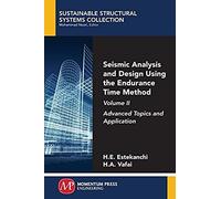 Seismic Analysis And Design Using The Endurance Time Method, Volume Ii