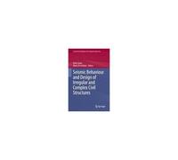 Seismic Behaviour And Design Of Irregular And Complex Civil Structures
