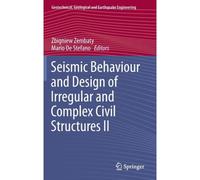 Seismic Behaviour And Design Of Irregular And Complex Civil Structures - Ii