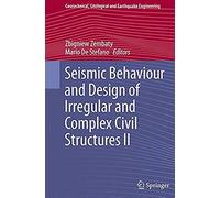 Seismic Behaviour And Design Of Irregular And Complex Civil Structures Ii