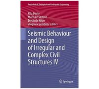 Seismic Behaviour And Design Of Irregular And Complex Civil Structures Iv