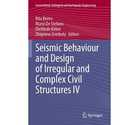 Seismic Behaviour And Design Of Irregular And Complex Civil Structures Iv
