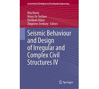 Seismic Behaviour And Design Of Irregular And Complex Civil Structures Iv