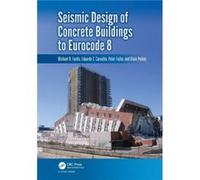 Seismic Design Of Concrete Buildings To Eurocode 8 (Paperback) Michael N Fardis, Eduardo C Carvalho, Peter Fajfar, Alain Pecker (Auteur)