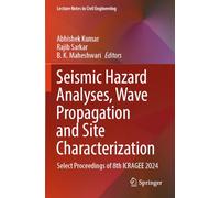 Seismic Hazard Analyses, Wave Propagation and Site Characterization: Select Proceedings of 8th ICRAGEE 2024