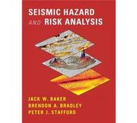 Seismic Hazard and Risk Analysis by Stafford & Peter Imperial College of Science & Technology and Medicine & London Baker, Jack (Stanford University, California) Bradley, Brendon (University of Canter