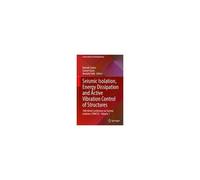 Seismic Isolation, Energy Dissipation And Active Vibration Control Of Structures