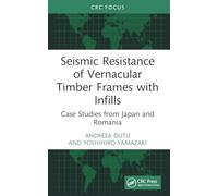 Seismic Resistance of Vernacular Timber Frames With Infills: Case Studies from Japan and Romania