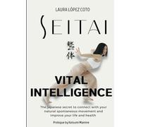 SEITAI VITAL INTELLIGENCE: The Japanese Secret of Health
