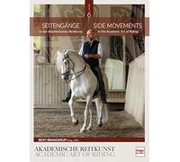 Seitengänge in der Akademischen Reitkunst: Side Movements in the Academic Art of Riding (BAND 6)