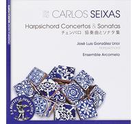 Seixas Carlos - Concerti E Sonate per Clavicembalo [Import]