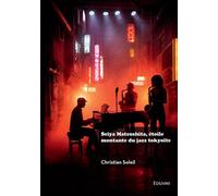 Seiya Matsushita, étoile montante du jazz tokyoïte - Rupert Brooke - Edilivre-Aparis - broché - Monographie