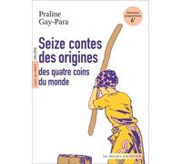 Seize contes des origines: des quatre coins du monde