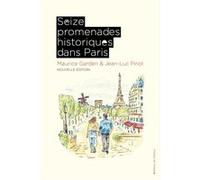 Seize promenades historiques dans Paris Maurice Garden (Auteur), Jean-Luc Pinol (Auteur)