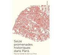 Seize promenades historiques dans Paris Maurice Garden (Auteur), Jean-Luc Pinol (Auteur)