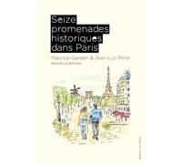 Seize promenades historiques dans Paris Nouvelle édition - Maurice Garden - Du Detour - broché - Etude