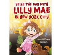 Seize The Day With Lilly Mae In New York City