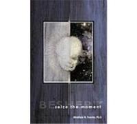 Seize the Moment-Besher't: Is It Meant to Be? or Is It Meant to Be... Abraham N. Fenster, Ph. D. (Auteur)