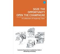 Seize The Opportunity, Open The Champagne