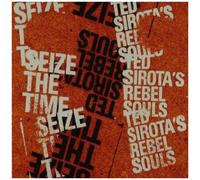 Sirota, Ted – Rebel Souls – Seize the Time – Import