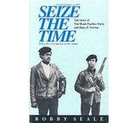 Seize the Time: The Story of the Black Panther Party and Huey P. Newton