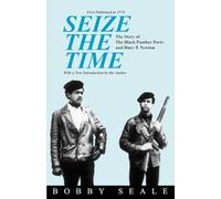 Seize the Time: The Story of the Black Panther Party and Huey P. Newton