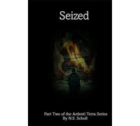 Seized: Part two of the Ardenti Terra Series