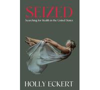 Seized: Searching for Health in the United States