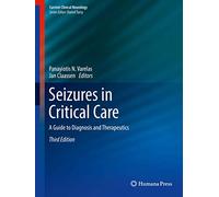 Seizures in Critical Care: A Guide to Diagnosis and Therapeutics