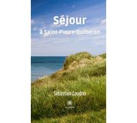 Séjour à Saint-Pierre-Quiberon - Sébastien Coudrin - Le Lys Bleu - broché - Roman