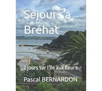 Séjours à Bréhat: 2 jours sur l’île aux fleurs