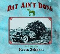Sekhani, Kevin - Day Ain't Done [Import]
