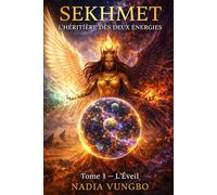 SEKHMET - Tome 1 : L’Éveil: Juju, l’héritière des deux énergies