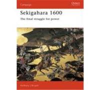 Sekigahara 1600: The Final Struggle for Power Bryant, Anthony J. (Auteur)