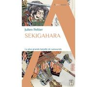 Sekigahara, la plus grande bataille de samouraïs - Julien Peltier - Alpha / Humensis - Poche - Essai