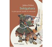 Sekigahara, la plus grande bataille de samouraïs - Julien Peltier - Passés Composés - broché - Essai