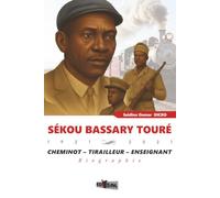 SÉKOU BASSARY TOURÉ: CHEMINOT - TIRAILLEUR - ENSEIGNANT