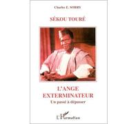 Sekou toure Un passé à dépasser - Charles Emmanuel Sorry - L'harmattan - broché - Essai