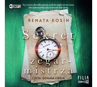 Sekret zegarmistrza - Renata Kosin (livre audio en polonais)