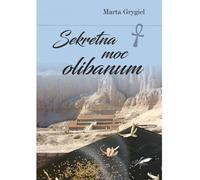 Sekretna moc olibanum - Marta Grygiel (livre en polonais)