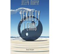 Sekrety I Ching - Joseph Murphy (guide en polonais)